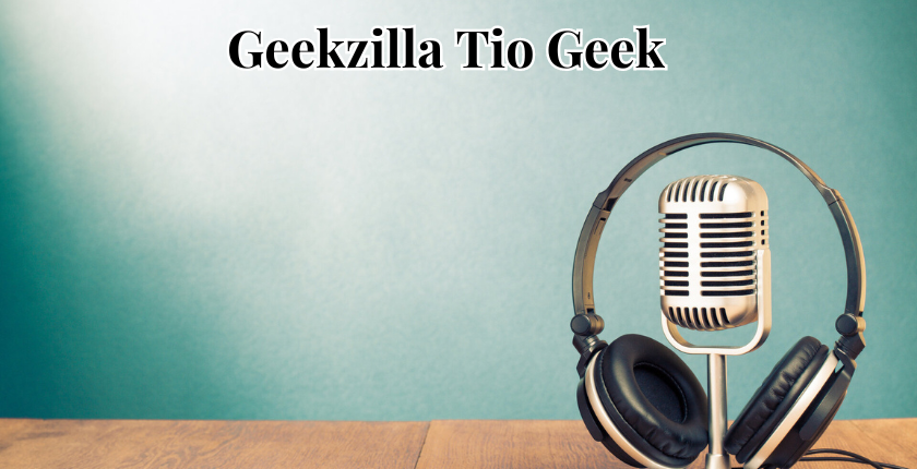 Geekzilla Tio Geek: Unveiling the Tech World