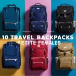 Top 10 Travel Backpacks for Petite Females
