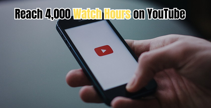 Reach 4,000 Watch Hours on YouTube