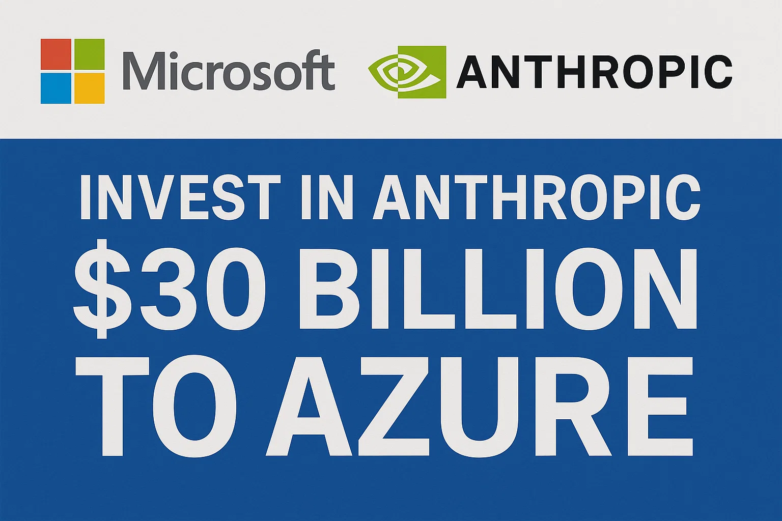 Microsoft and Nvidia Invest in Anthropic as a Claude maker commits $30 billion to Azure