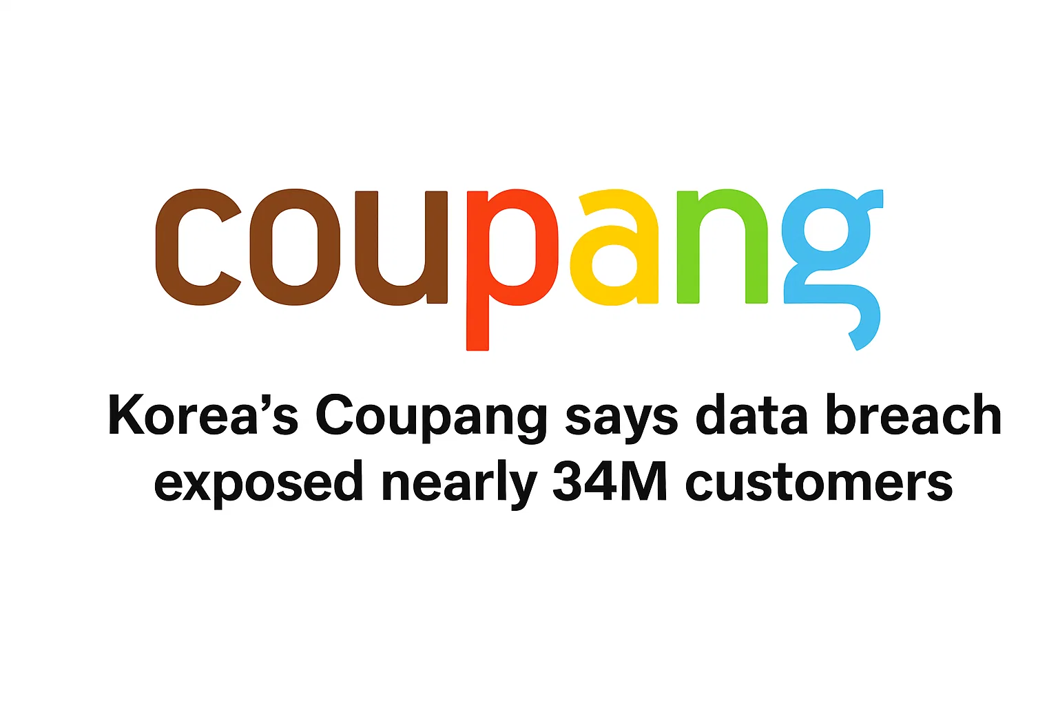 Korea’s Coupang Hit by Major Data Breach Affecting Nearly 34M Customers